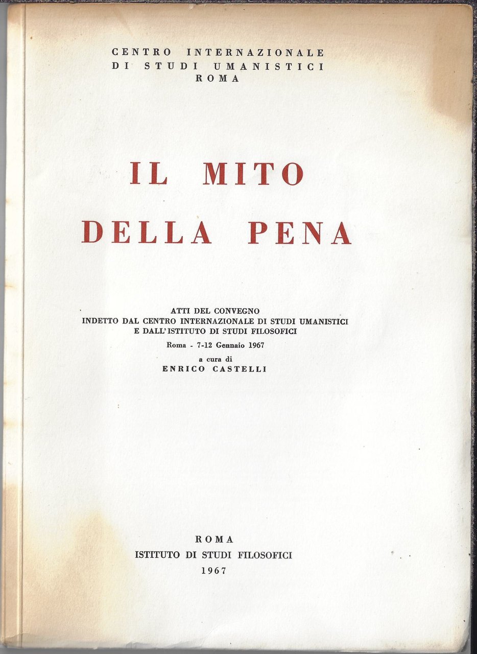 Il mito della pena : atti del Convegno indetto dal …