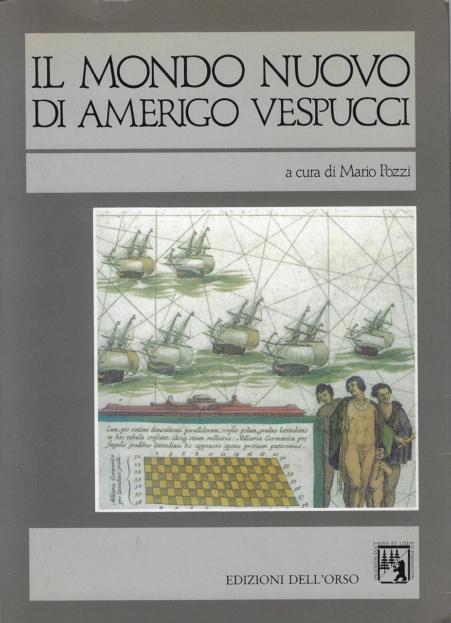 Il mondo nuovo di Amerigo Vespucci : scritti vespucciani e …