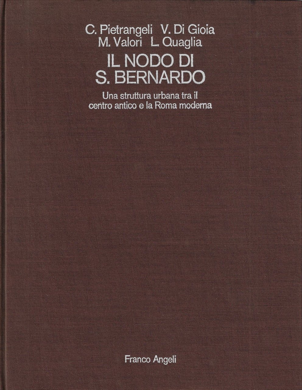 Il nodo di S. Bernardo : una struttura urbana tra …