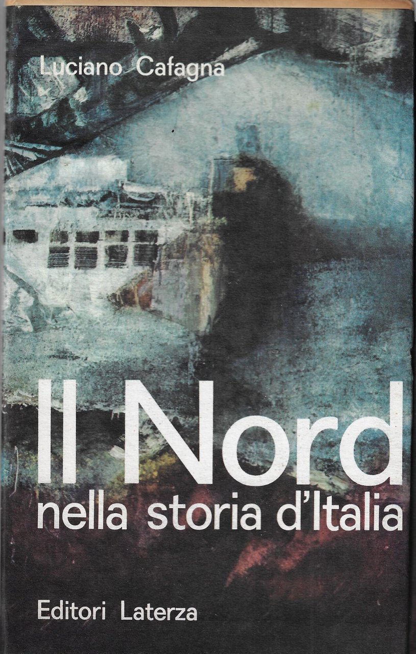 Il nord nella storia d'Italia : antologia politica dell'Italia industriale