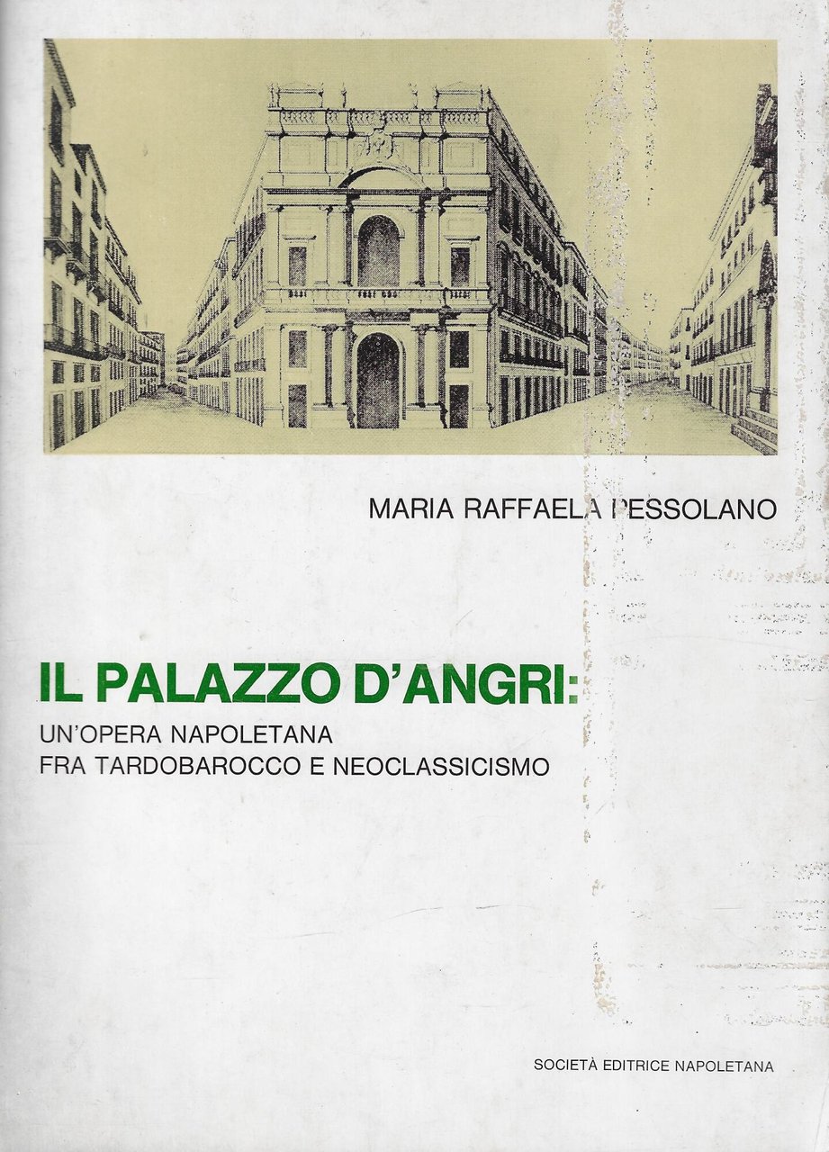 Il Palazzo d'Angri : un'opera napoletana fra Tardobarocco e Neoclassicismo | Immagine principale