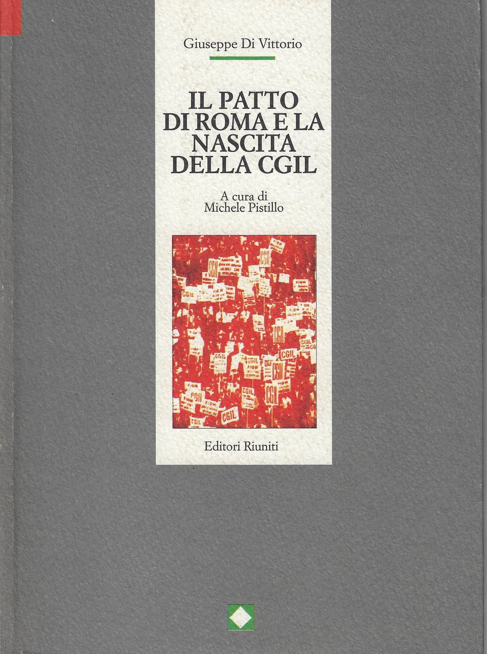Il patto di Roma e la nascita della CGIL
