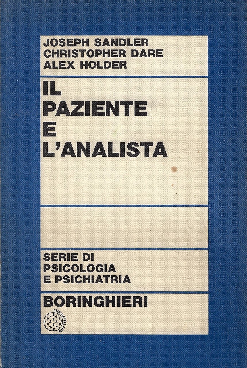 Il paziente e l'analista : i fondamenti del processo psicoanalitico