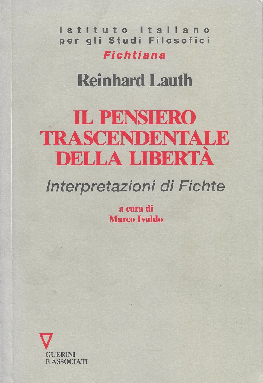 Il pensiero trascendentale della libertà. Interpretazioni di Fichte