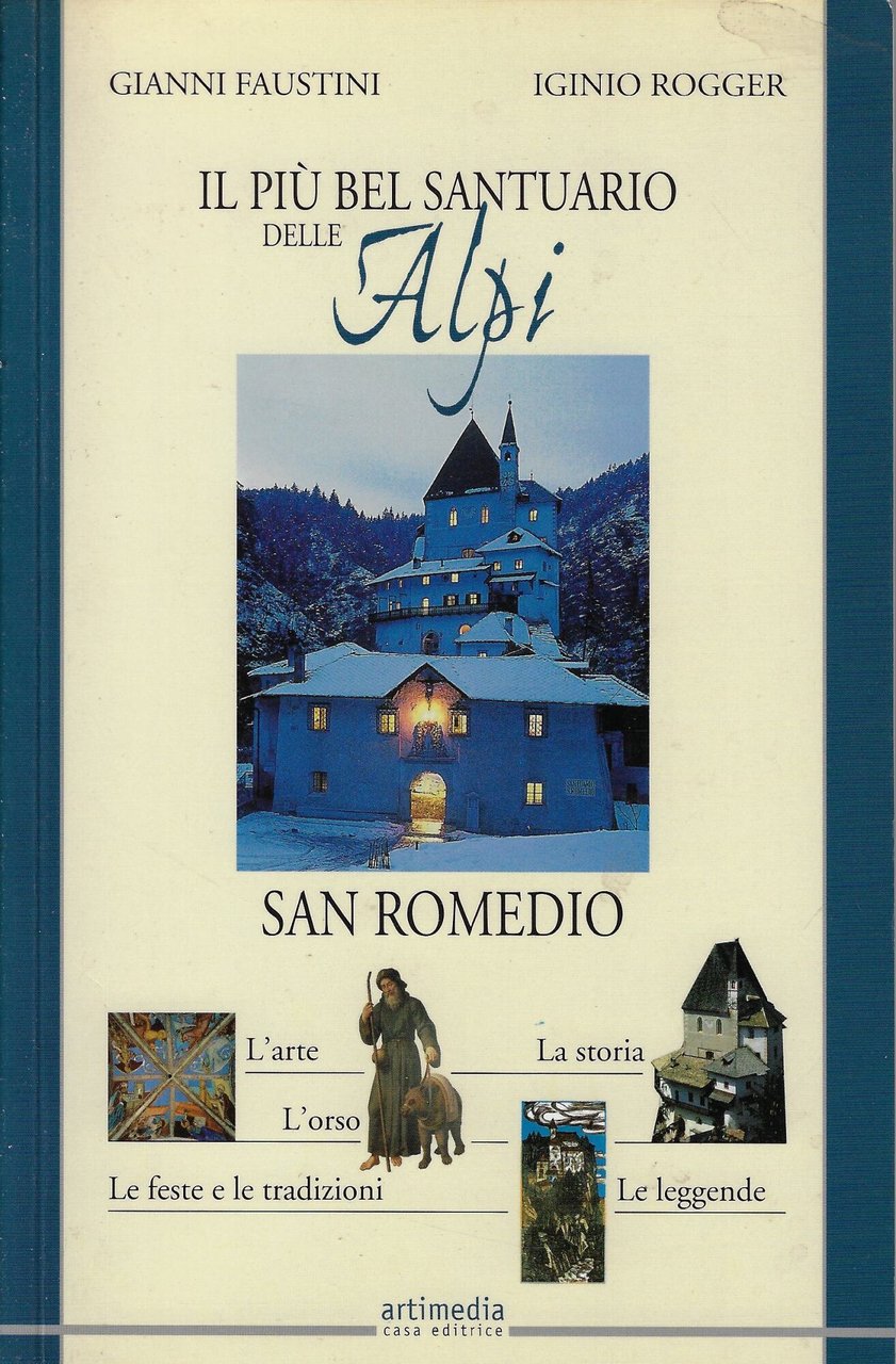 Il più bel santuario delle Alpi. Guida a San Romedio