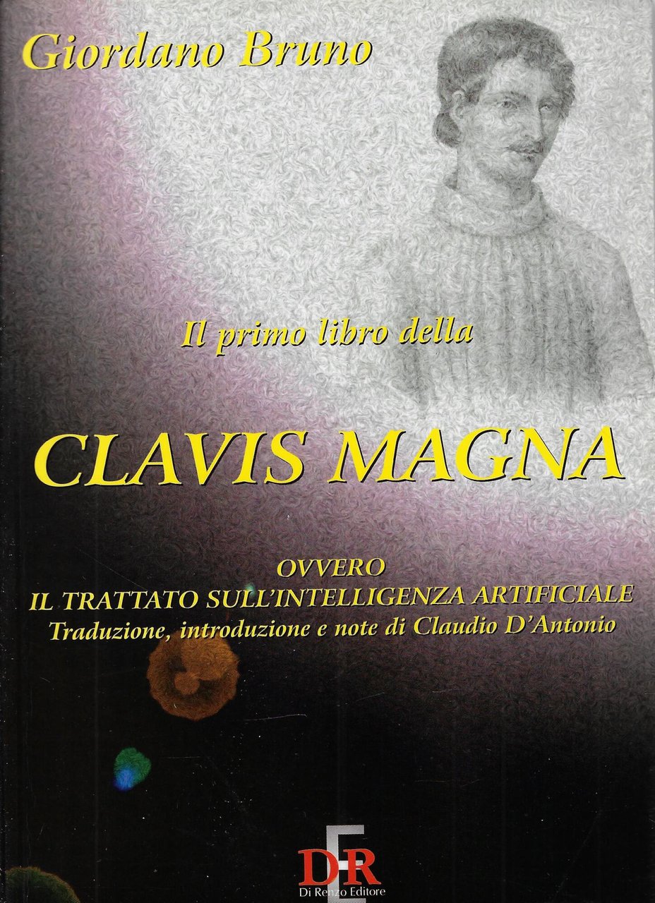 Il primo libro della Clavis Magna. Ovvero il trattato sull'intelligenza …