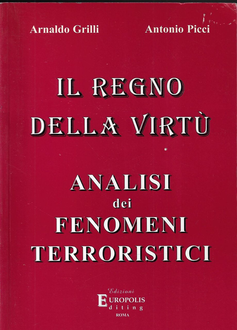 Il regno della virtù : analisi dei fenomeni terroristici
