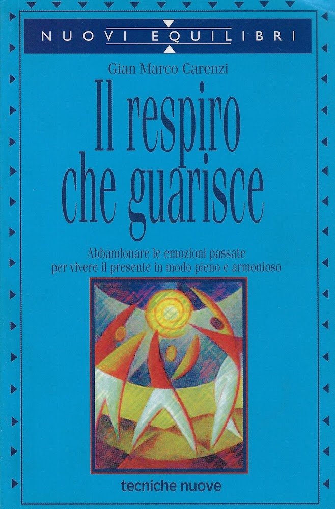 Il respiro che guarisce. Abbandonare le emozioni passate per vivere …