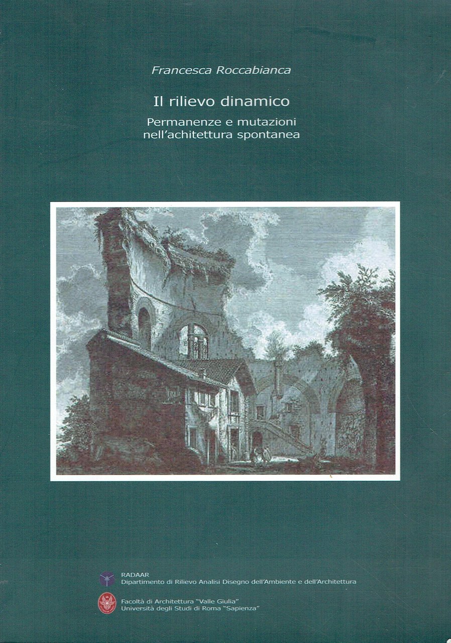 Il rilievo dinamico : permanenze e mutazioni nell'architettura spontanea
