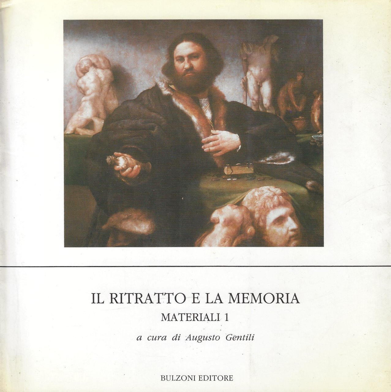 Il ritratto e la memoria. Materiali (Vol. 1)