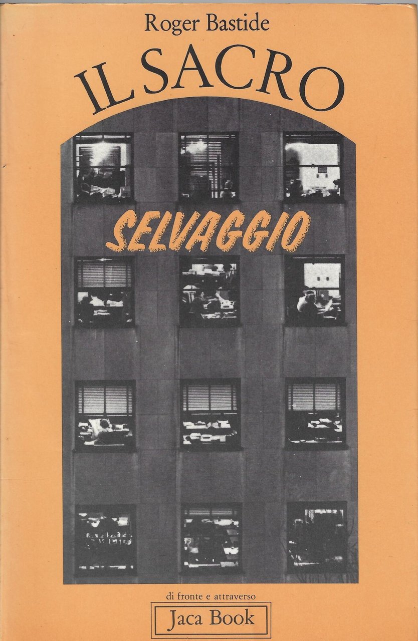 Il sacro selvaggio e altri scritti
