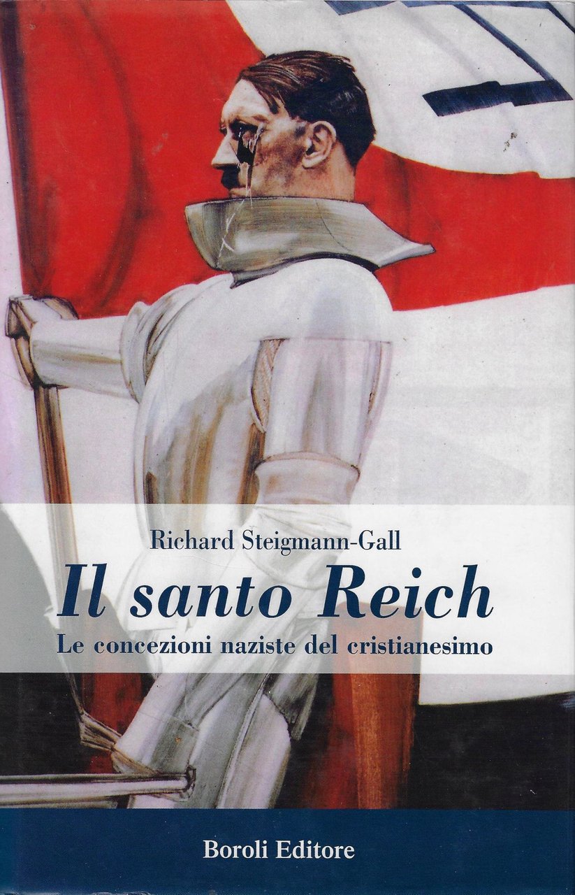 Il santo Reich. Le concezioni naziste del cristianesimo
