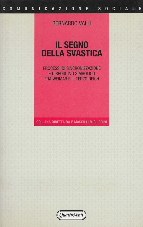 Il segno della svastica : processi di sincronizzazione e dispositivo simbolico fra Weimar e il Terzo Reich