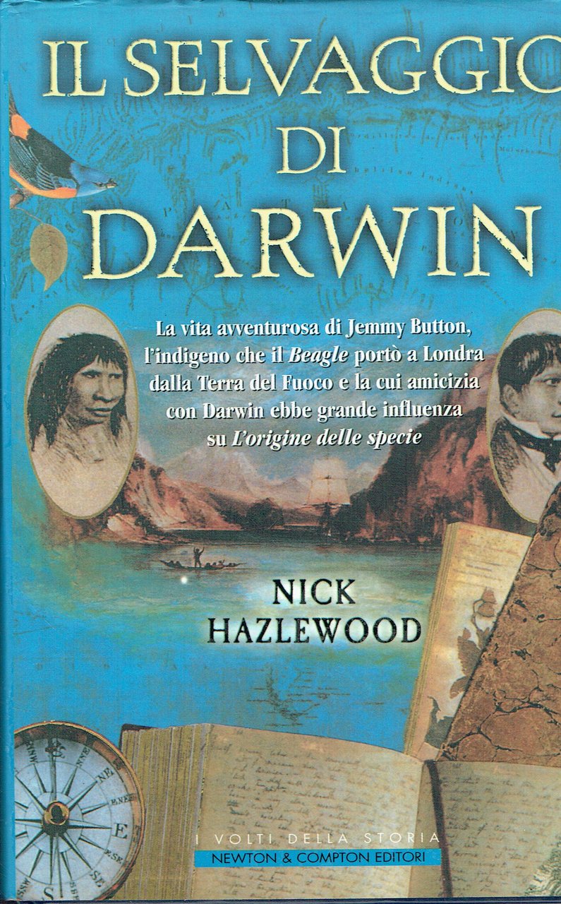 Il selvaggio di Darwin : la vita avventurosa di Jemmy …