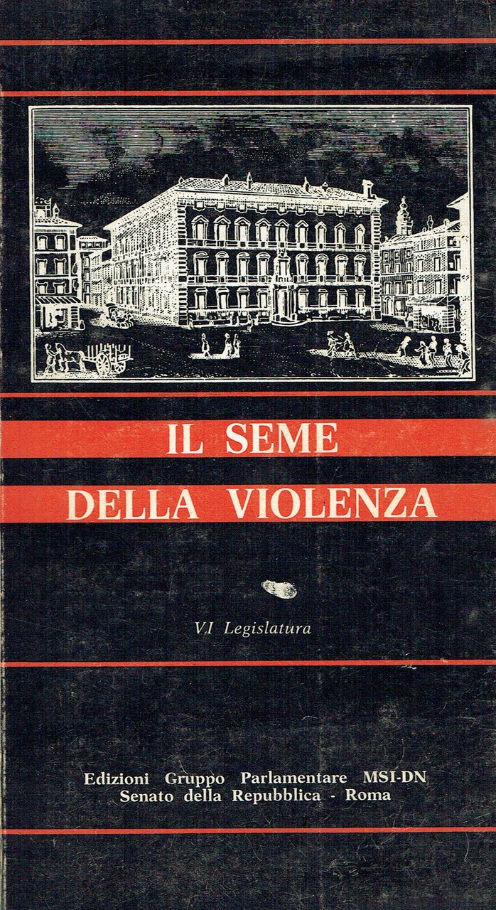 Il Seme della violenza : 6. legislatura