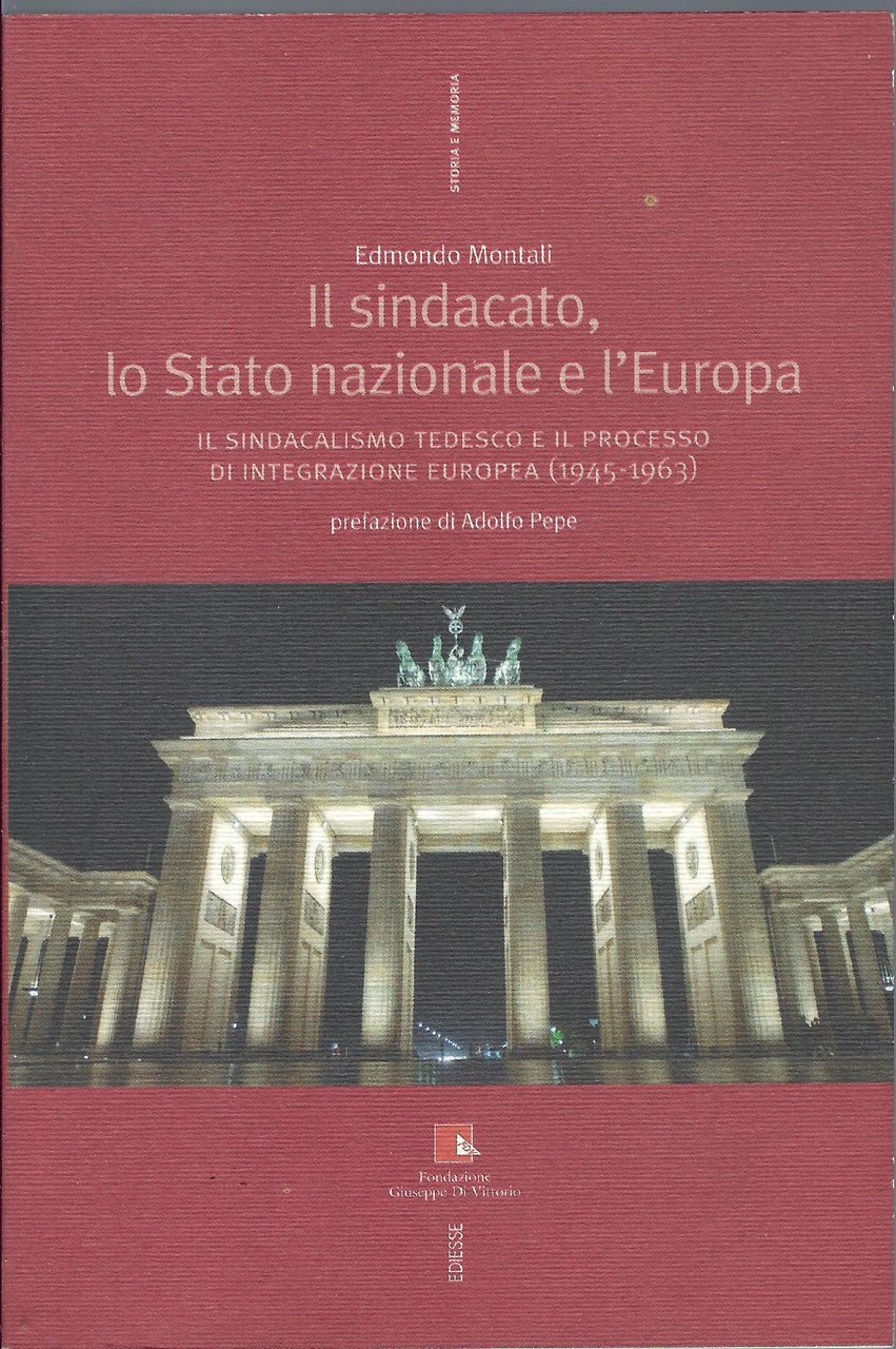 Il sindacato, lo stato nazionale e L'Europa : il sindacalismo …