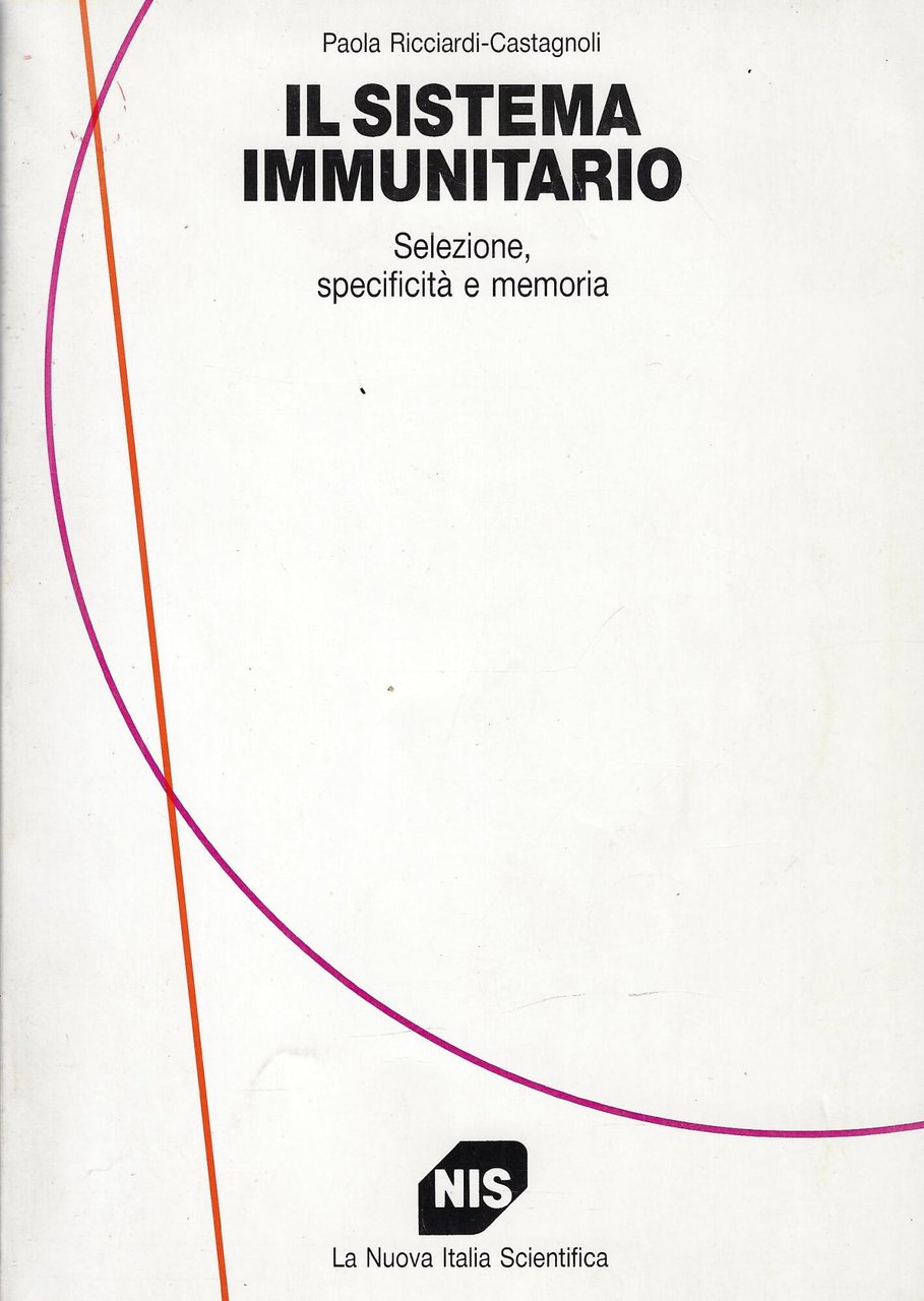 Il sistema immunitario : selezione, specificità e memoria