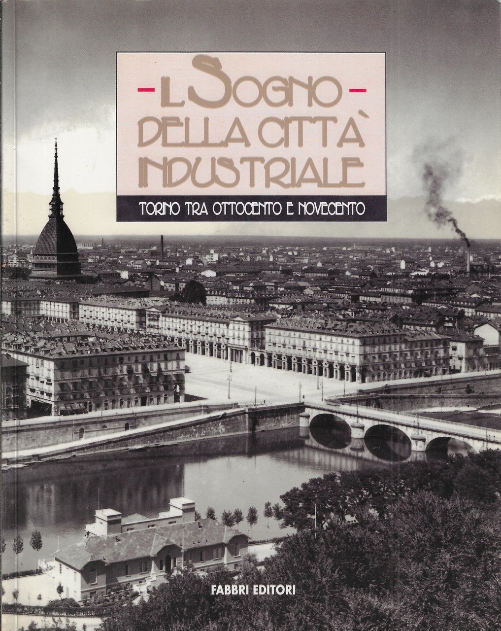 Il sogno della città industriale : Torino tra Ottocento e …