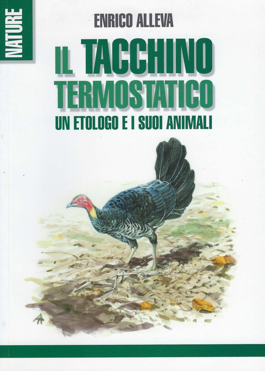 Il tacchino termostatico : un etologo e i suoi animali