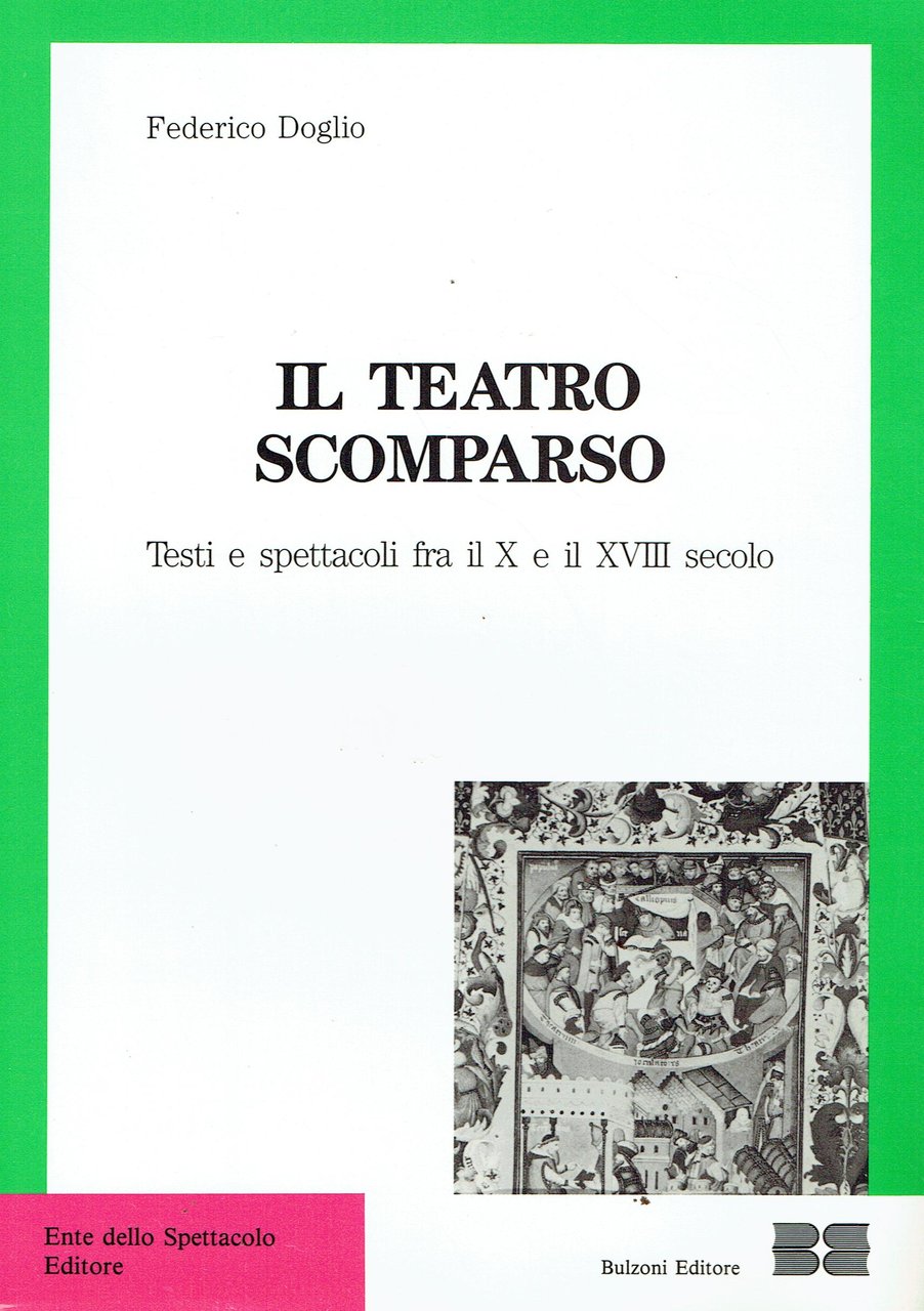 Il teatro scomparso : testi e spettacoli fra il X …