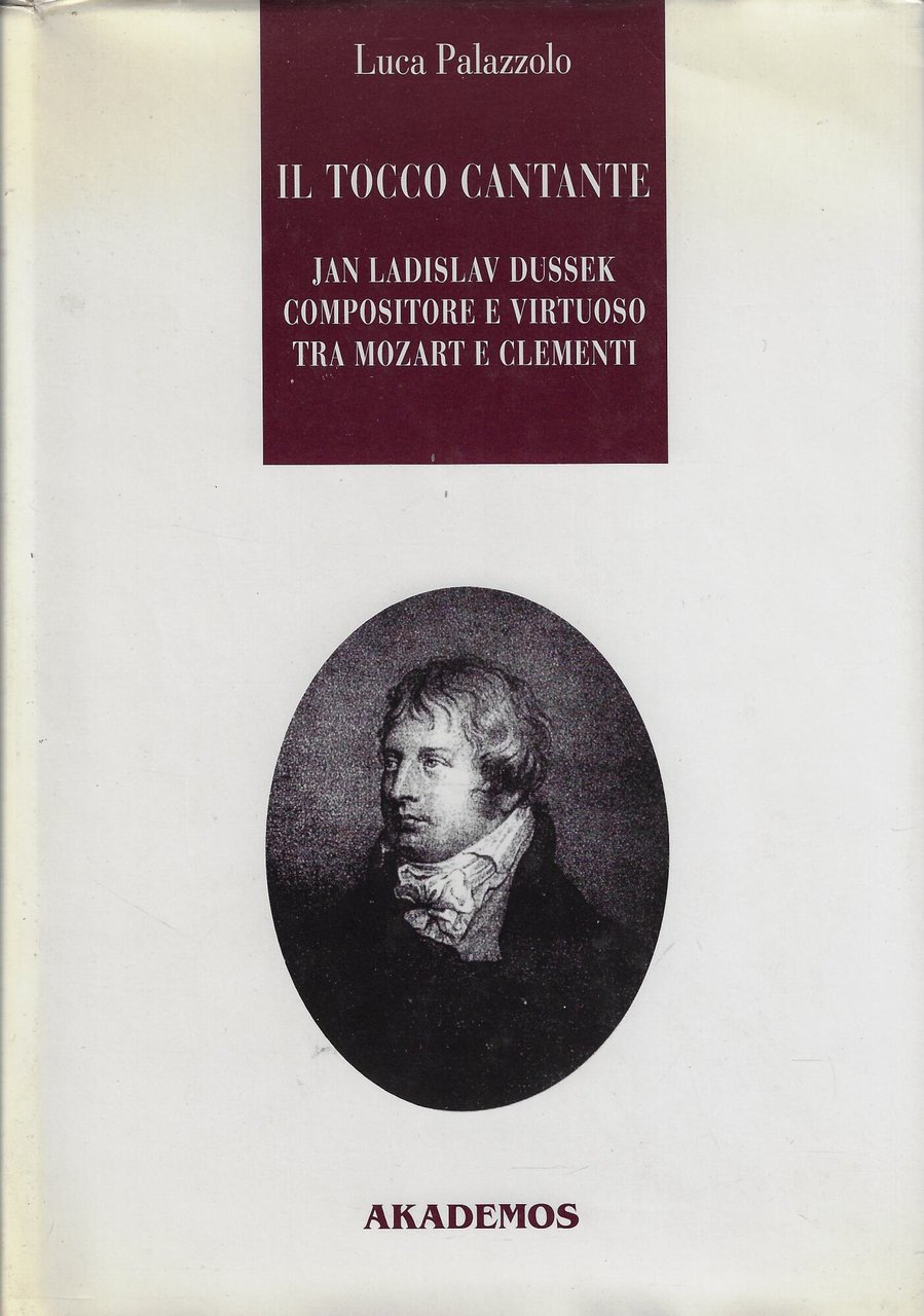 Il tocco cantante. Jan Ladislav Dussek pianista e compositore tra …