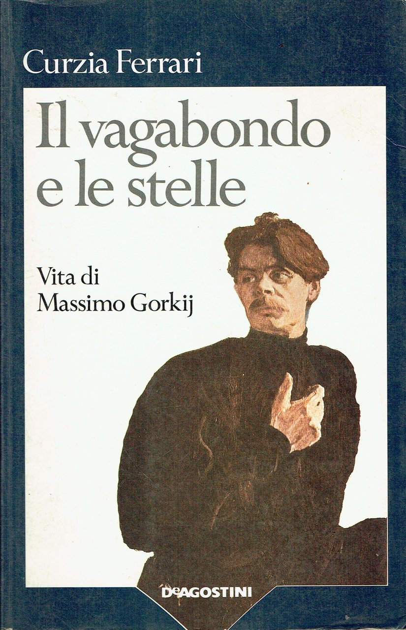 Il vagabondo e le stelle. Vita di Massimo Gorkij
