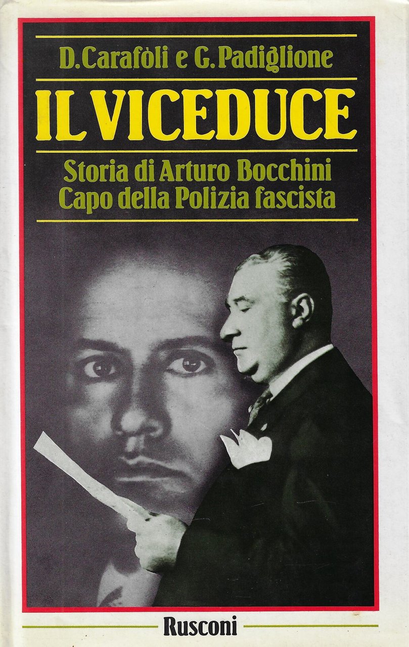 Il viceduce. Storia di Arturo Bocchini capo della polizia fascista