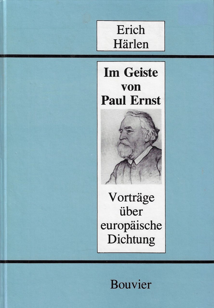 Im Geiste von Paul Ernst. Vorträge über europäische Dichtung vornehmlich …
