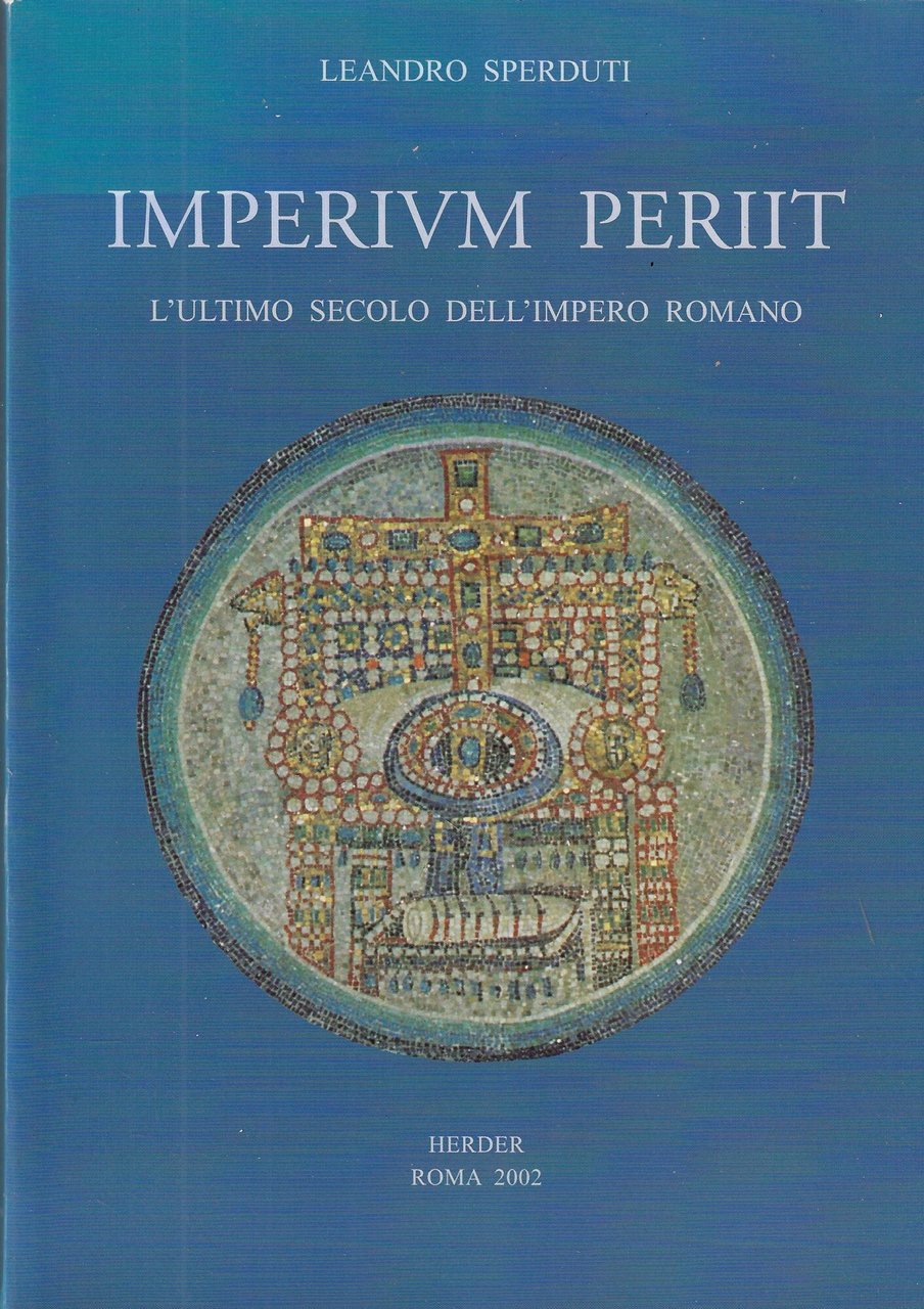 Imperium periit : l'ultimo secolo dell'Impero Romano