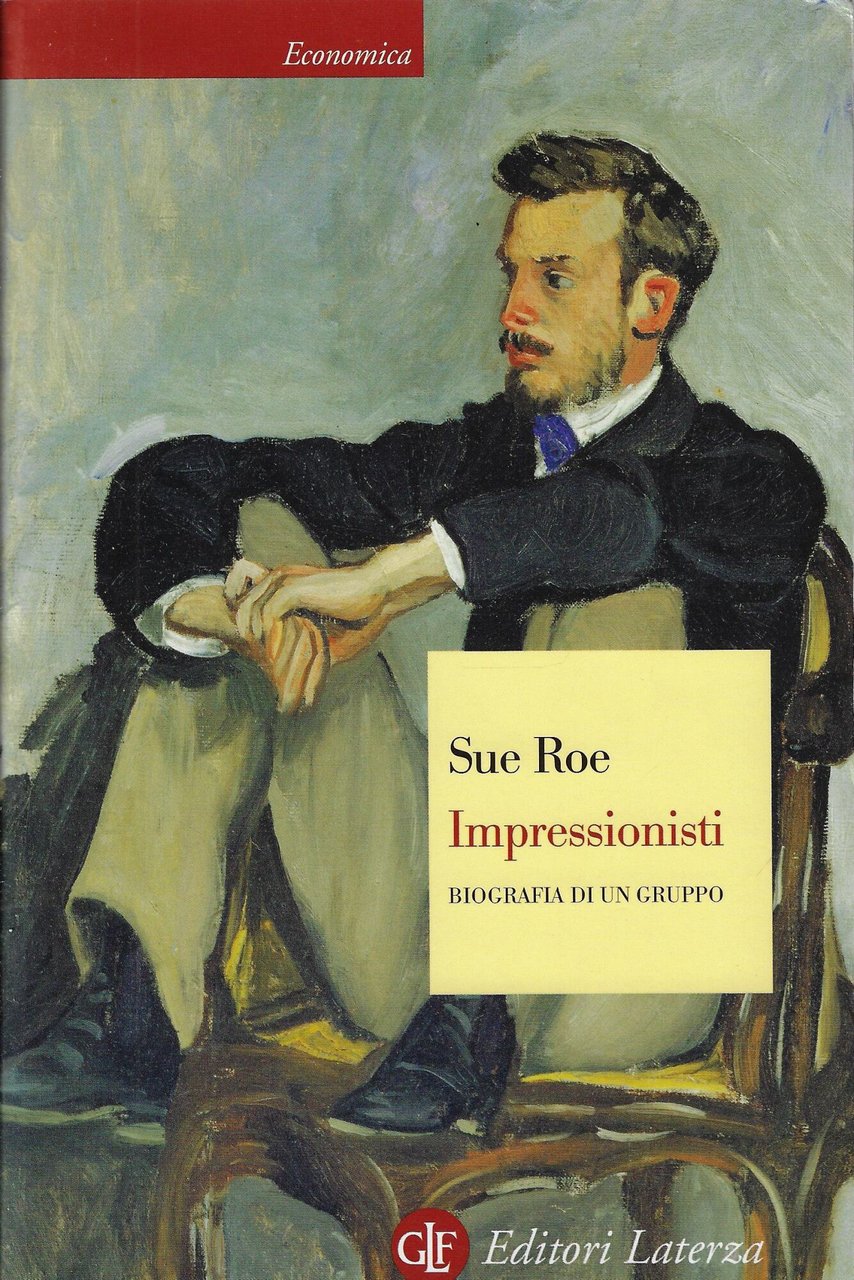 Impressionisti. Biografia di un gruppo