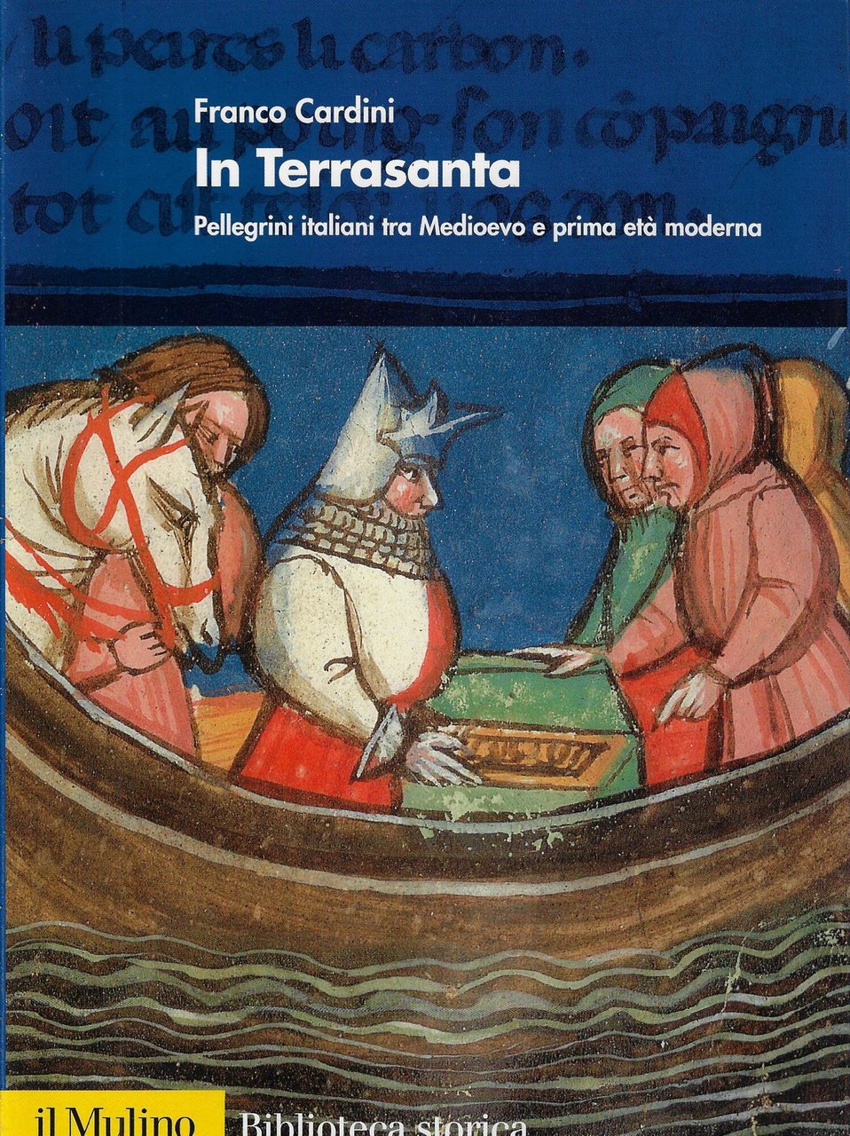 In Terrasanta. Pellegrini italiani dal Medioevo e prima età moderna