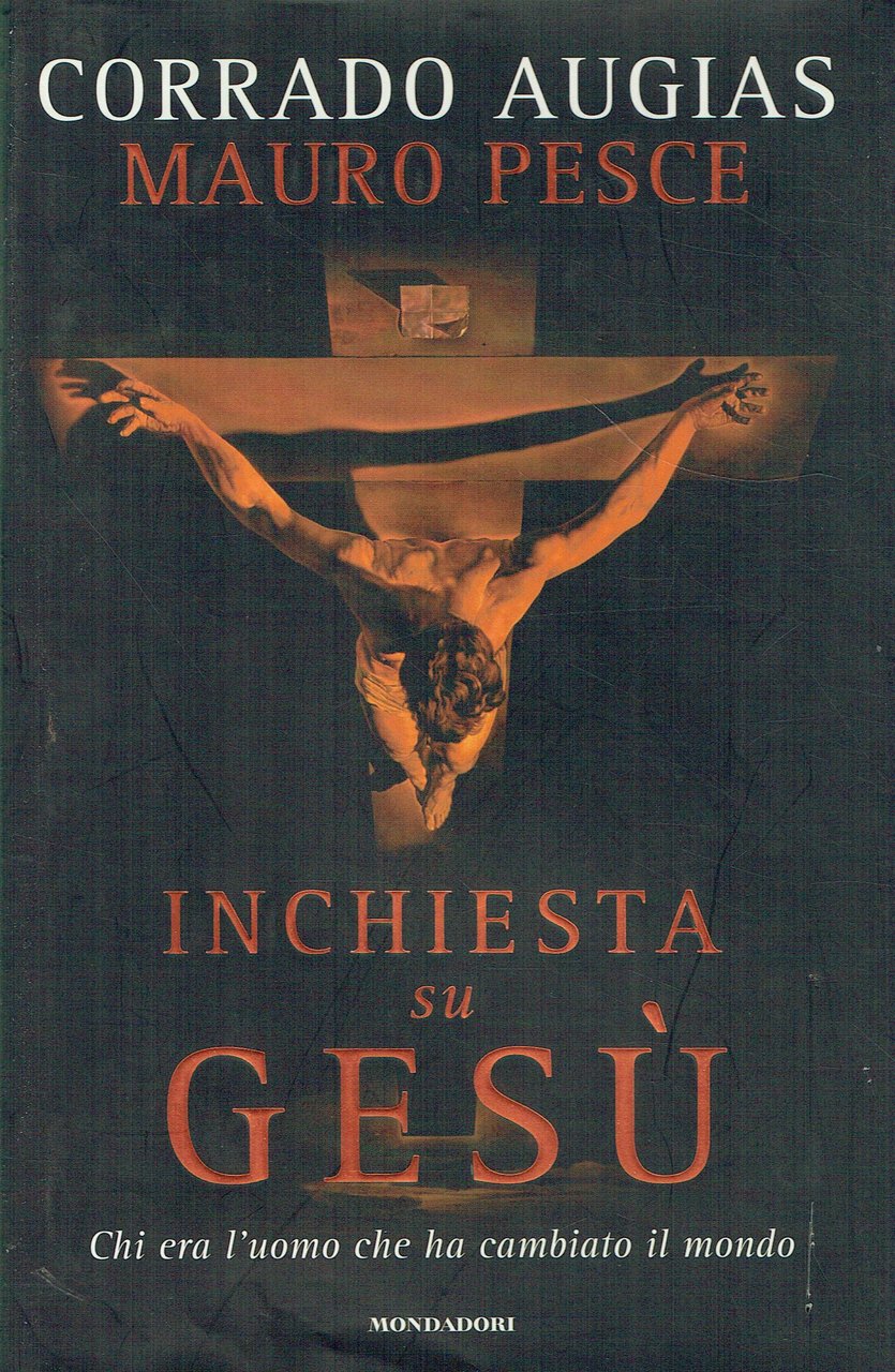 Inchiesta su Gesù : chi era l'uomo che ha cambiato …