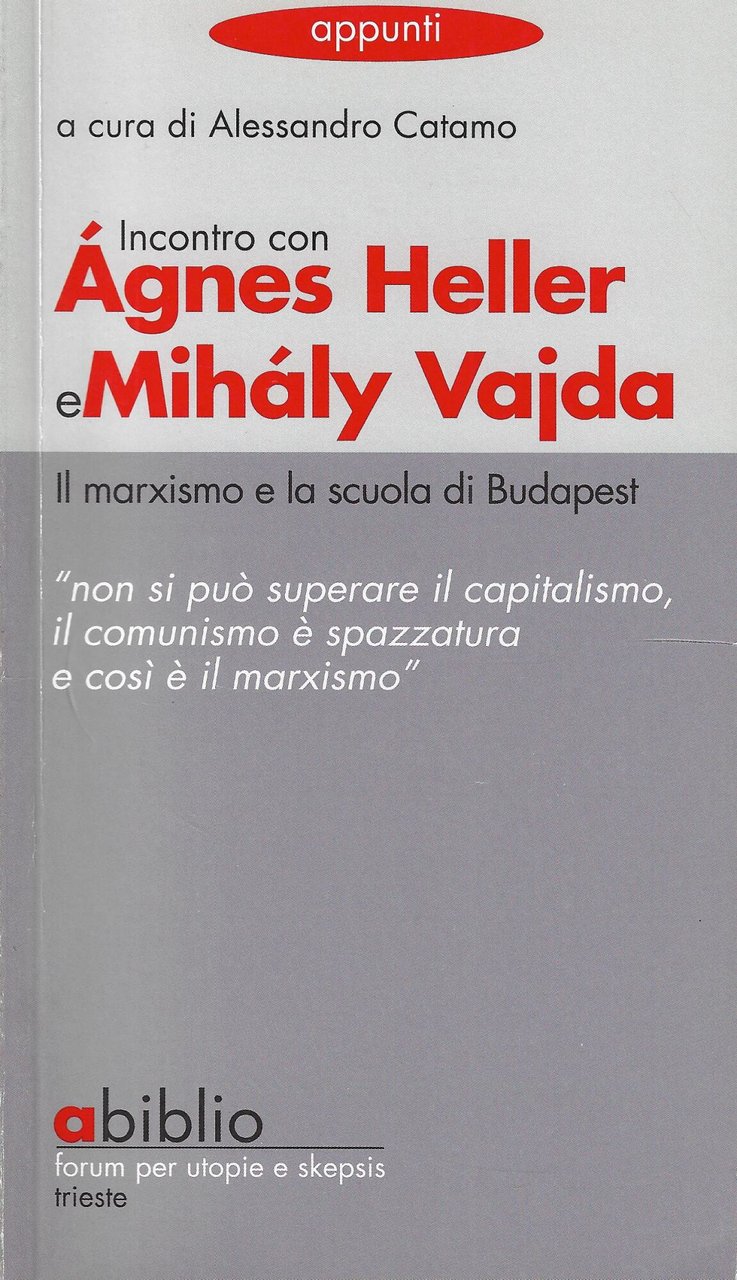 Incontro con Agnes Heller e Mihaly Vajda. Il marxismo e …