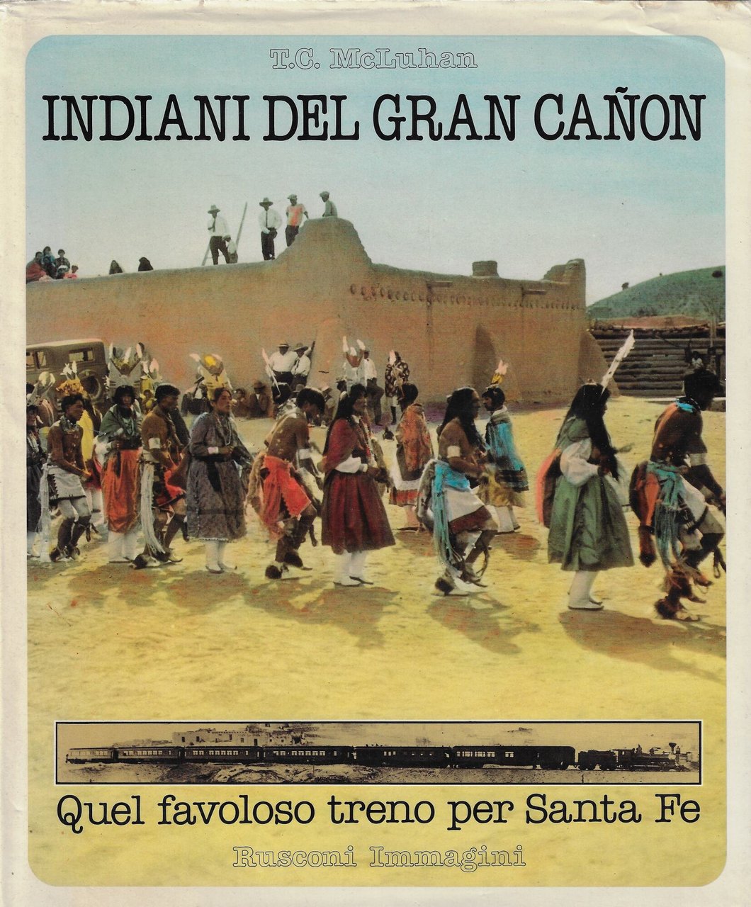 Indiani del Gran Canon. Quel favoloso treno per Santa Fe