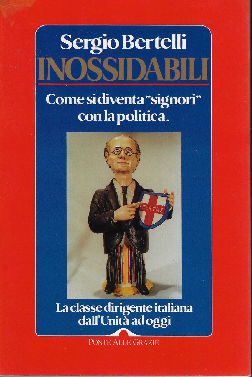 Inossidabili. Come si diventa «Signori» con la politica. La classe …