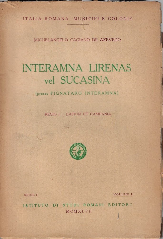 Interamna Lirenas vel Sucasina (presso Pignataro Interamna) : Regio 1., …