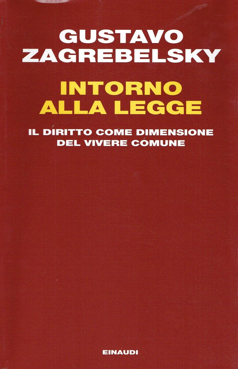 Intorno alla legge : il diritto come dimensione del vivere …