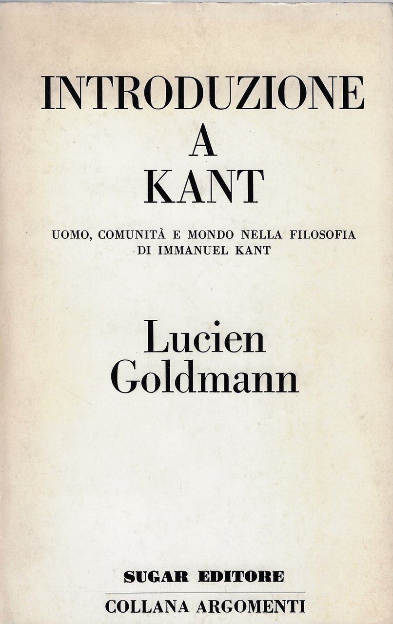 Introduzione a Kant : uomo, comunità e mondo nella filosofia …