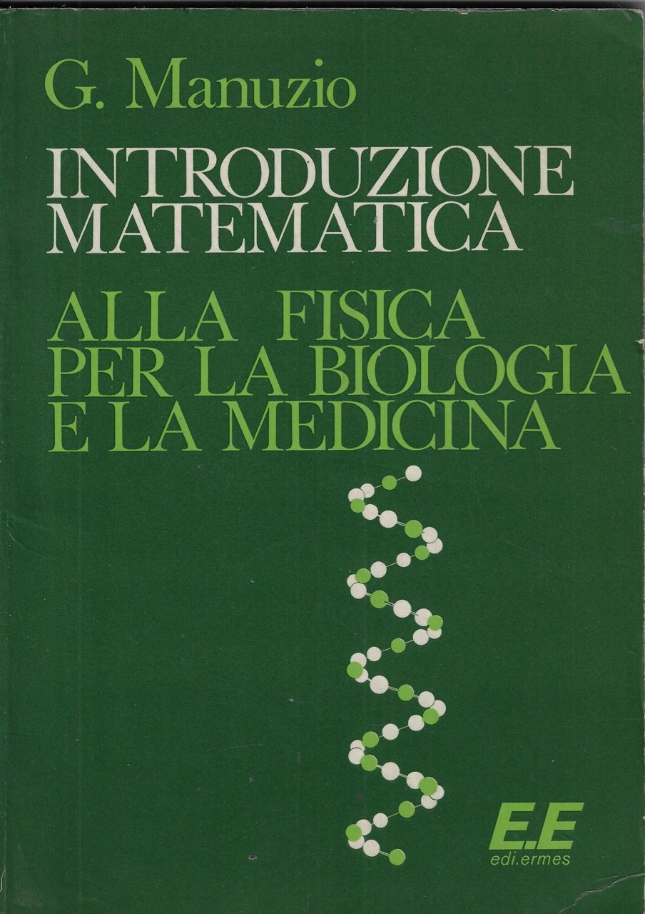 Introduzione matematica alla fisica per la biologia e la medicina