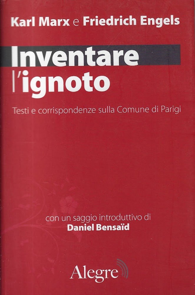 Inventare l'ignoto. Testi e corrispondenze sulla Comune a Parigi