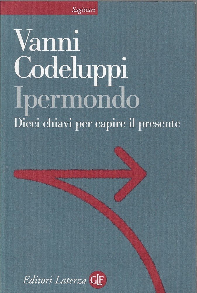 Ipermondo. Dieci chiavi per capire il presente