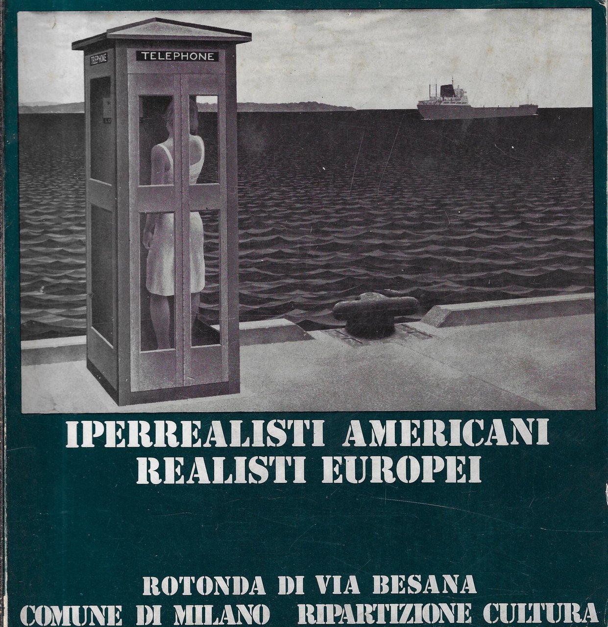 Iperrealisti americani, realisti europei : Rotonda di via Besana, settembre-ottobre …