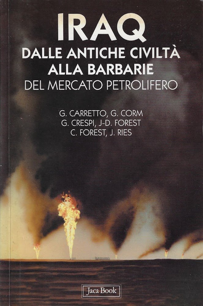Iraq. Dalle antiche civiltà alle barbarie del mercato petrolifero