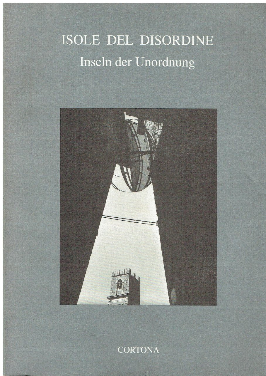 Isole del disordine : Cortona, agosto-settembre 1994