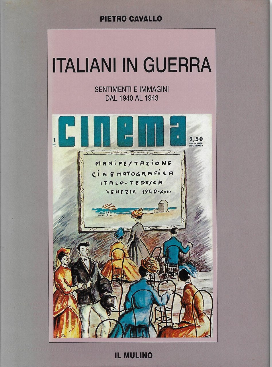 Italiani in guerra. Sentimenti e immagini dal 1940 al 1943