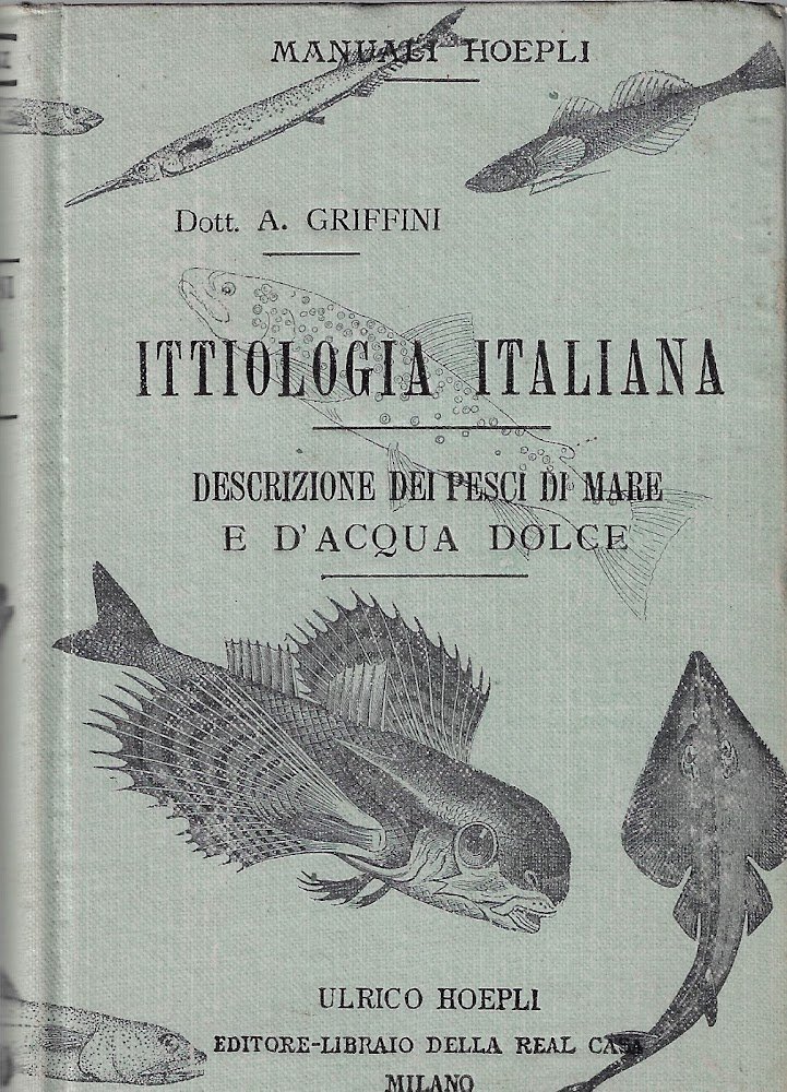 Ittiologia italiana : descrizione dei pesci di mare e d'acqua …