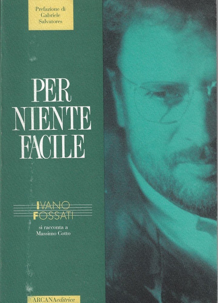 Ivano Fossati. Per niente facile