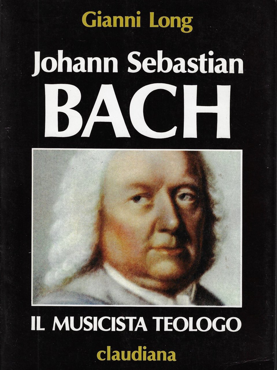 Johann Sebastian Bach : il musicista teologo