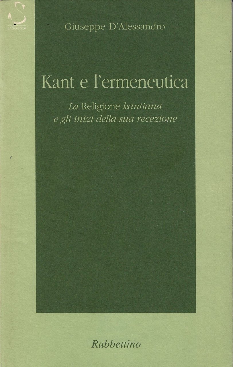 Kant e l'ermeneutica. La religione kantiana e gli inizi della …