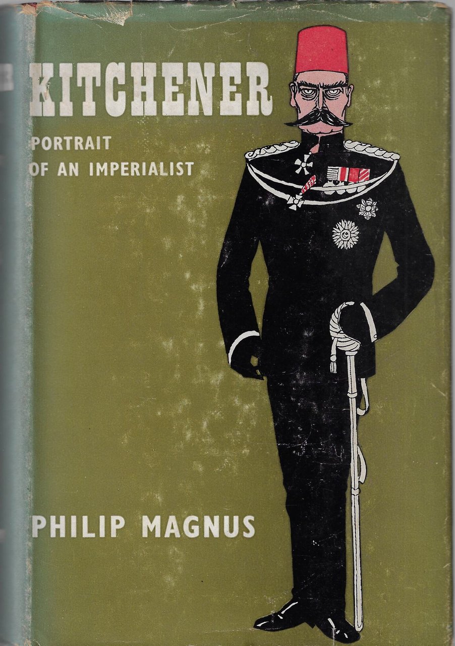 Kitchener : Portrait of an Imperialist